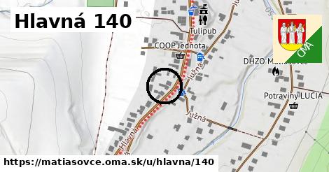 Hlavná 140, Matiašovce