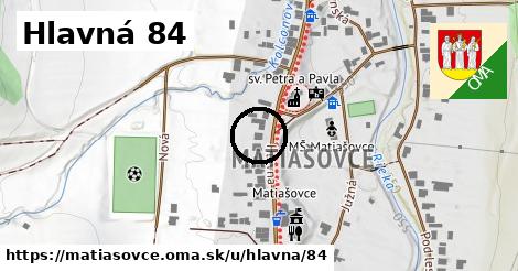 Hlavná 84, Matiašovce