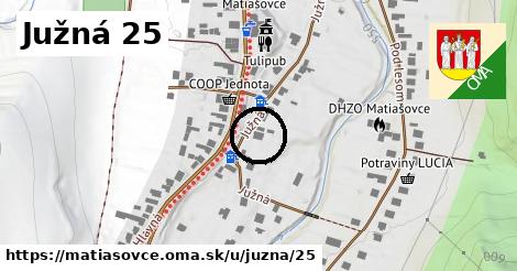 Južná 25, Matiašovce