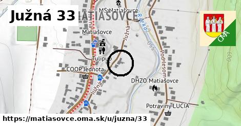 Južná 33, Matiašovce