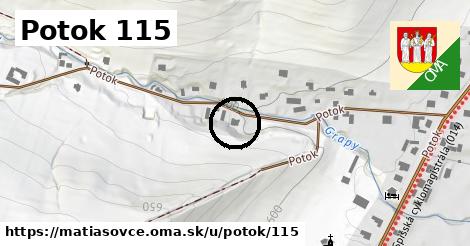 Potok 115, Matiašovce