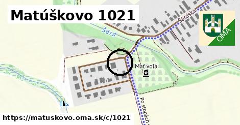 Matúškovo <span class="supisne">1021</span>