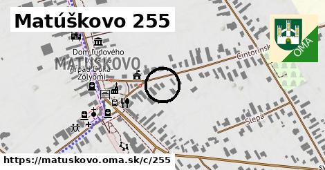 Matúškovo <span class="supisne">255</span>