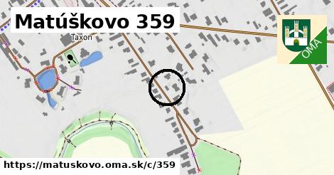 Matúškovo <span class="supisne">359</span>