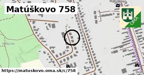 Matúškovo <span class="supisne">758</span>