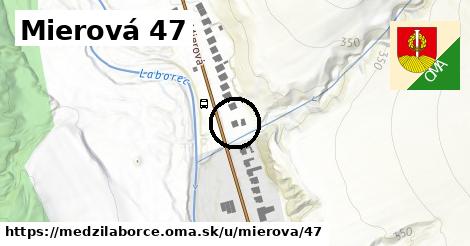 Mierová 47, Medzilaborce