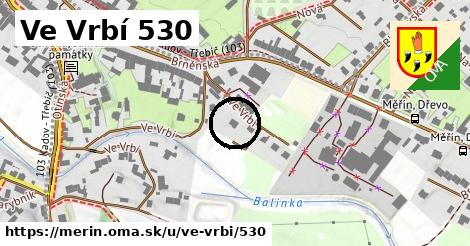 Ve Vrbí 530, Měřín