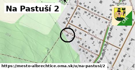 Na Pastuší 2, Město Albrechtice