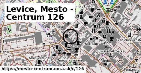 Levice, Mesto - Centrum <span class="supisne">126</span>