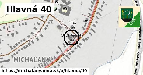 Hlavná 40, Michaľany