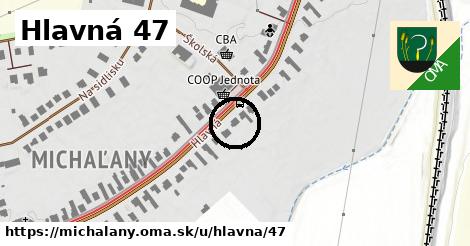 Hlavná 47, Michaľany