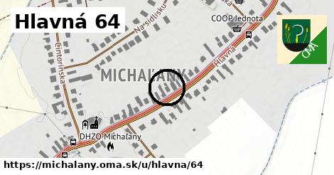 Hlavná 64, Michaľany