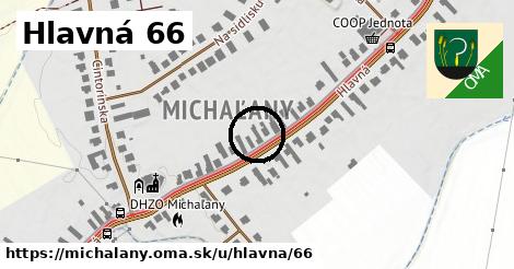 Hlavná 66, Michaľany