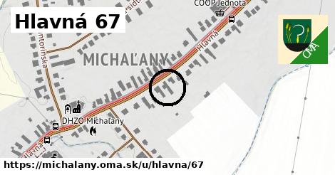 Hlavná 67, Michaľany