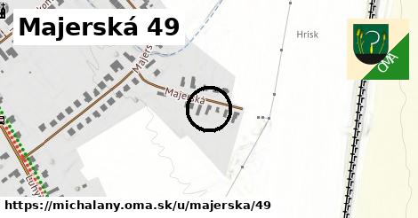 Majerská 49, Michaľany