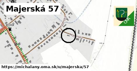 Majerská 57, Michaľany