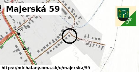 Majerská 59, Michaľany