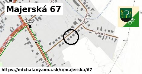 Majerská 67, Michaľany