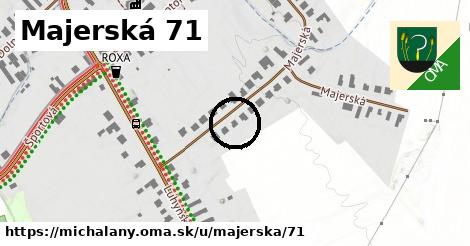 Majerská 71, Michaľany