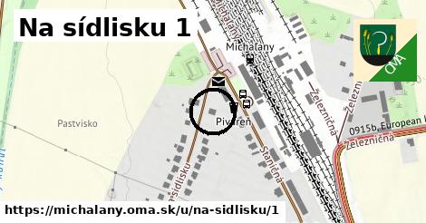 Na sídlisku 1, Michaľany