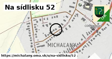 Na sídlisku 52, Michaľany