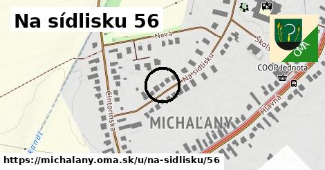 Na sídlisku 56, Michaľany
