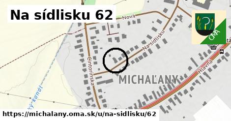 Na sídlisku 62, Michaľany