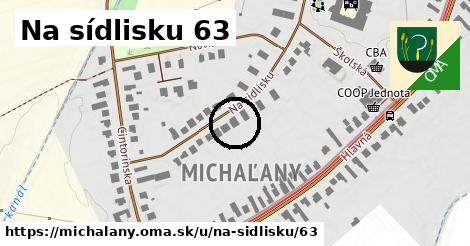 Na sídlisku 63, Michaľany