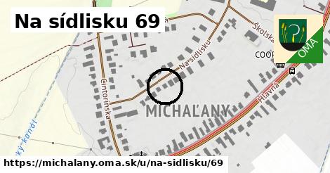 Na sídlisku 69, Michaľany