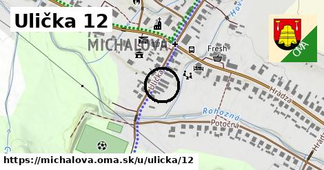 Ulička 12, Michalová