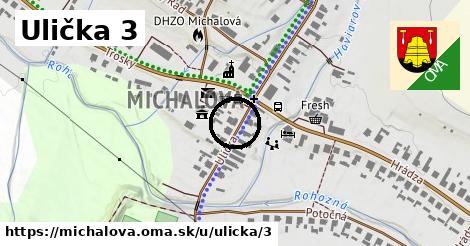 Ulička 3, Michalová