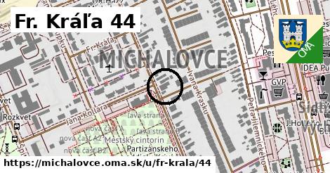 Fr. Kráľa 44, Michalovce