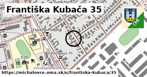 Františka Kubača 35, Michalovce