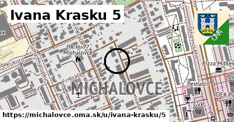 Ivana Krasku 5, Michalovce