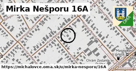 Mirka Nešporu 16A, Michalovce