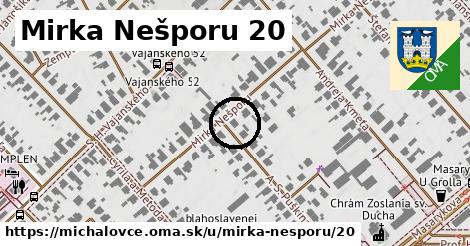 Mirka Nešporu 20, Michalovce
