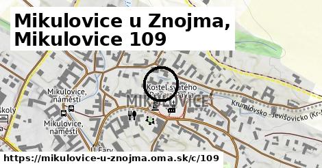 Mikulovice u Znojma, Mikulovice <span class="supisne">109</span>