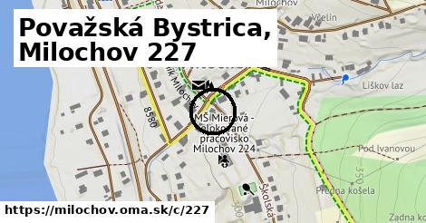 Považská Bystrica, Milochov <span class="supisne">227</span>