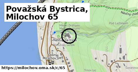 Považská Bystrica, Milochov <span class="supisne">65</span>
