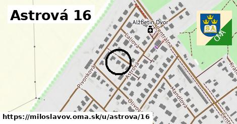 Astrová 16, Miloslavov