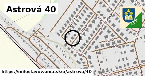 Astrová 40, Miloslavov