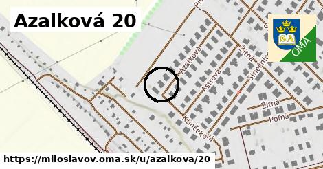 Azalková 20, Miloslavov