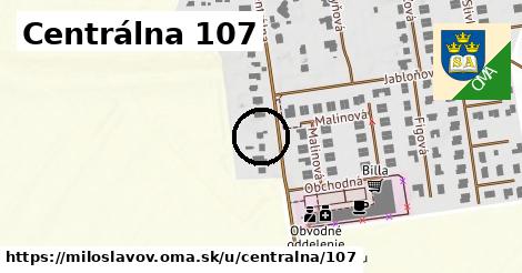 Centrálna 107, Miloslavov