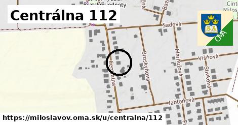 Centrálna 112, Miloslavov