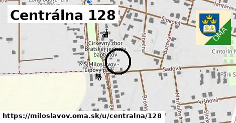 Centrálna 128, Miloslavov