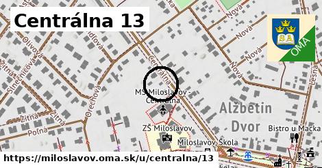 Centrálna 13, Miloslavov