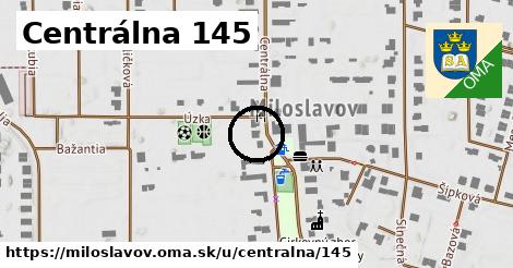Centrálna 145, Miloslavov
