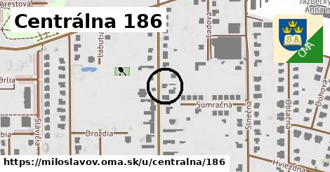 Centrálna 186, Miloslavov