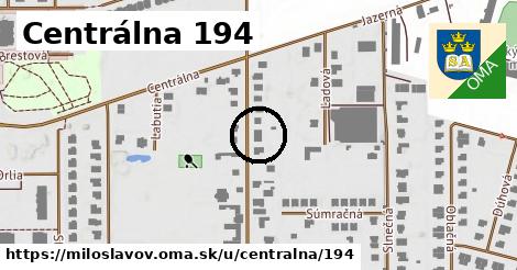 Centrálna 194, Miloslavov