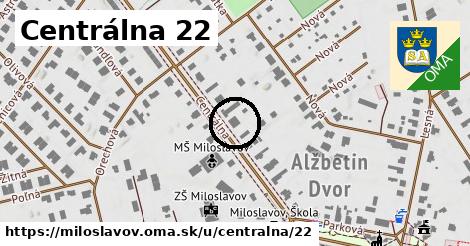 Centrálna 22, Miloslavov